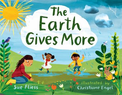 The Earth Gives More by Sue Fliess