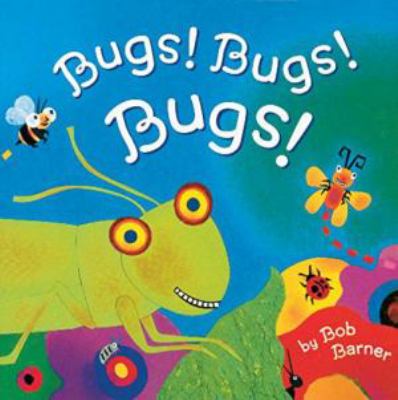 Bugs Bugs Bugs by Bob Barner