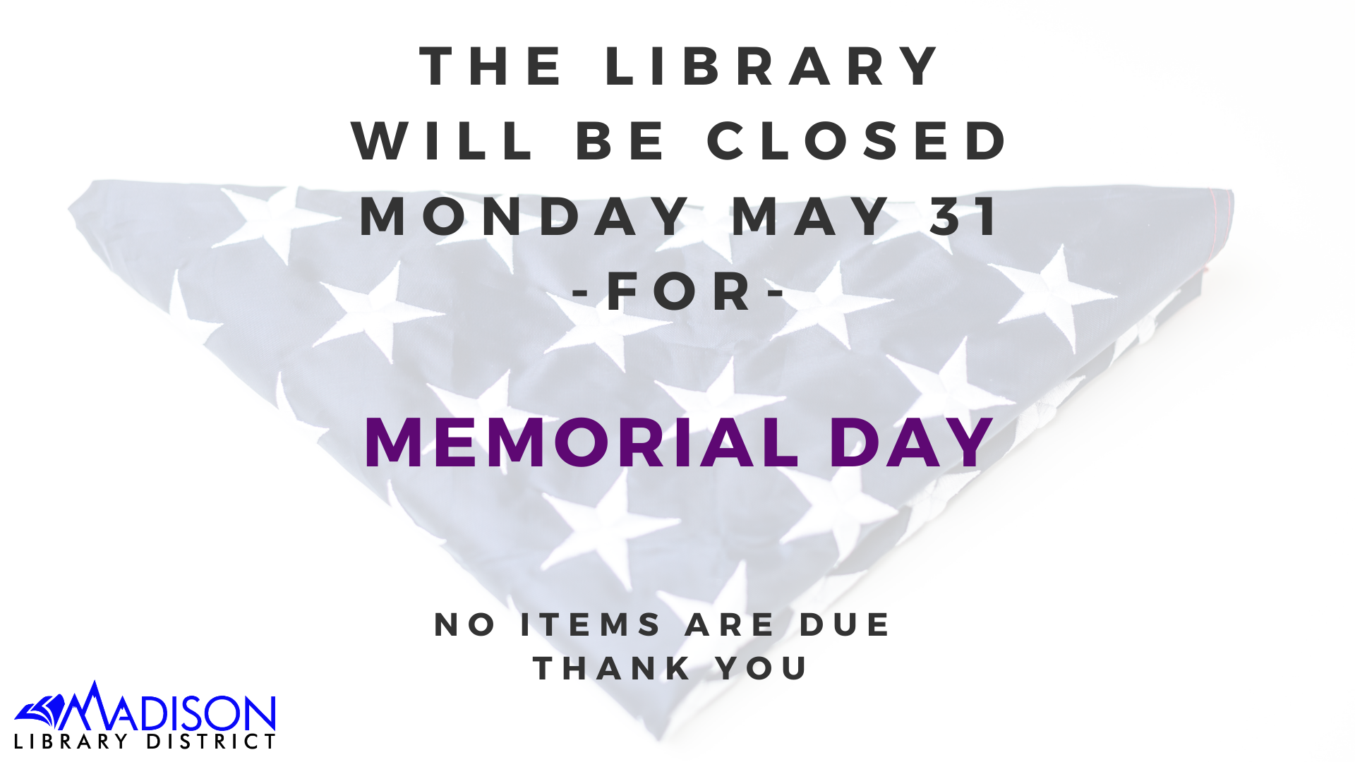 The library will be closed on Wednesday, November 11 for Veteran's Day. No items are due. Thank you.