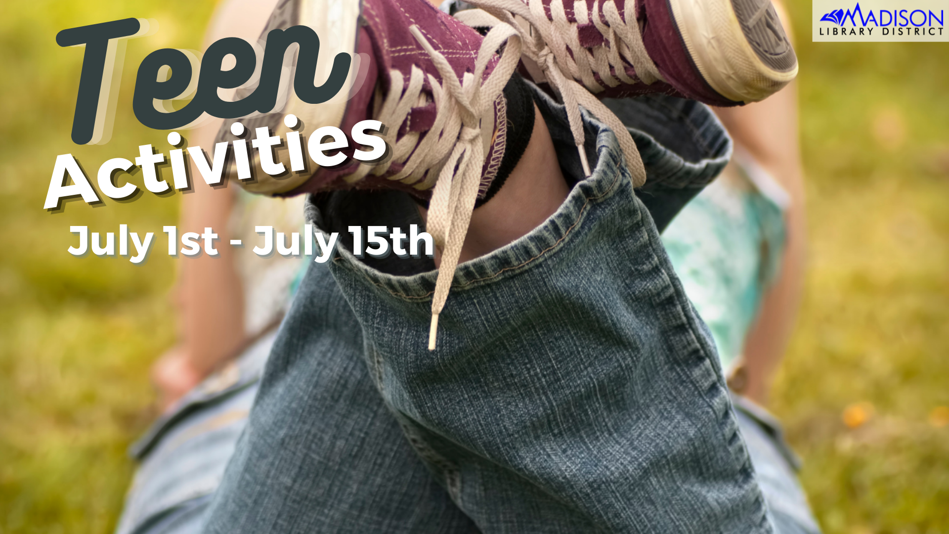 July 1st – July 15th TEEN Activities
