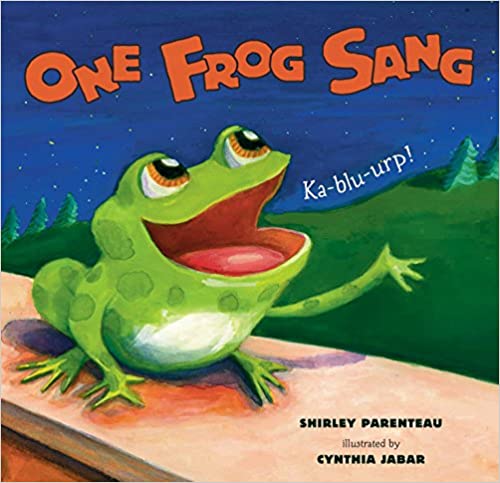 One Frog Sang by Shirley Parenteau.