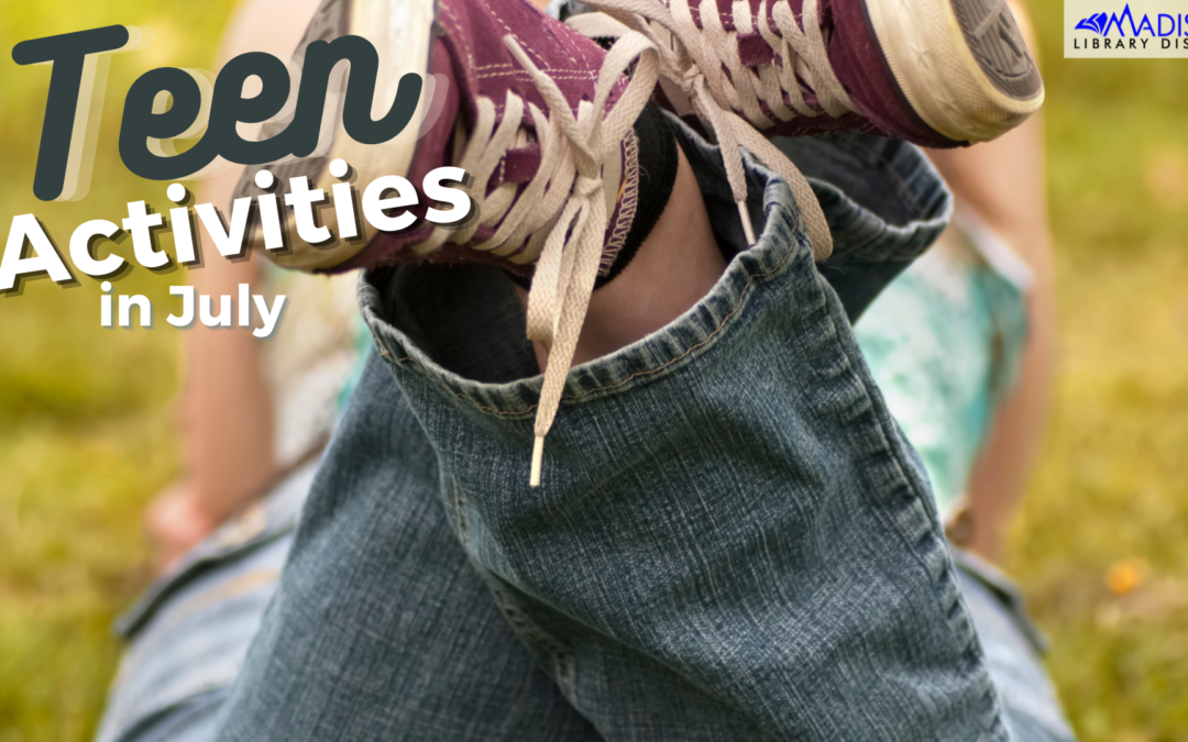 JULY 16th – 31st Teen Activities