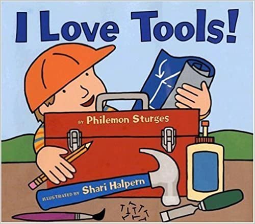 I Love Tools by Philemon Sturges