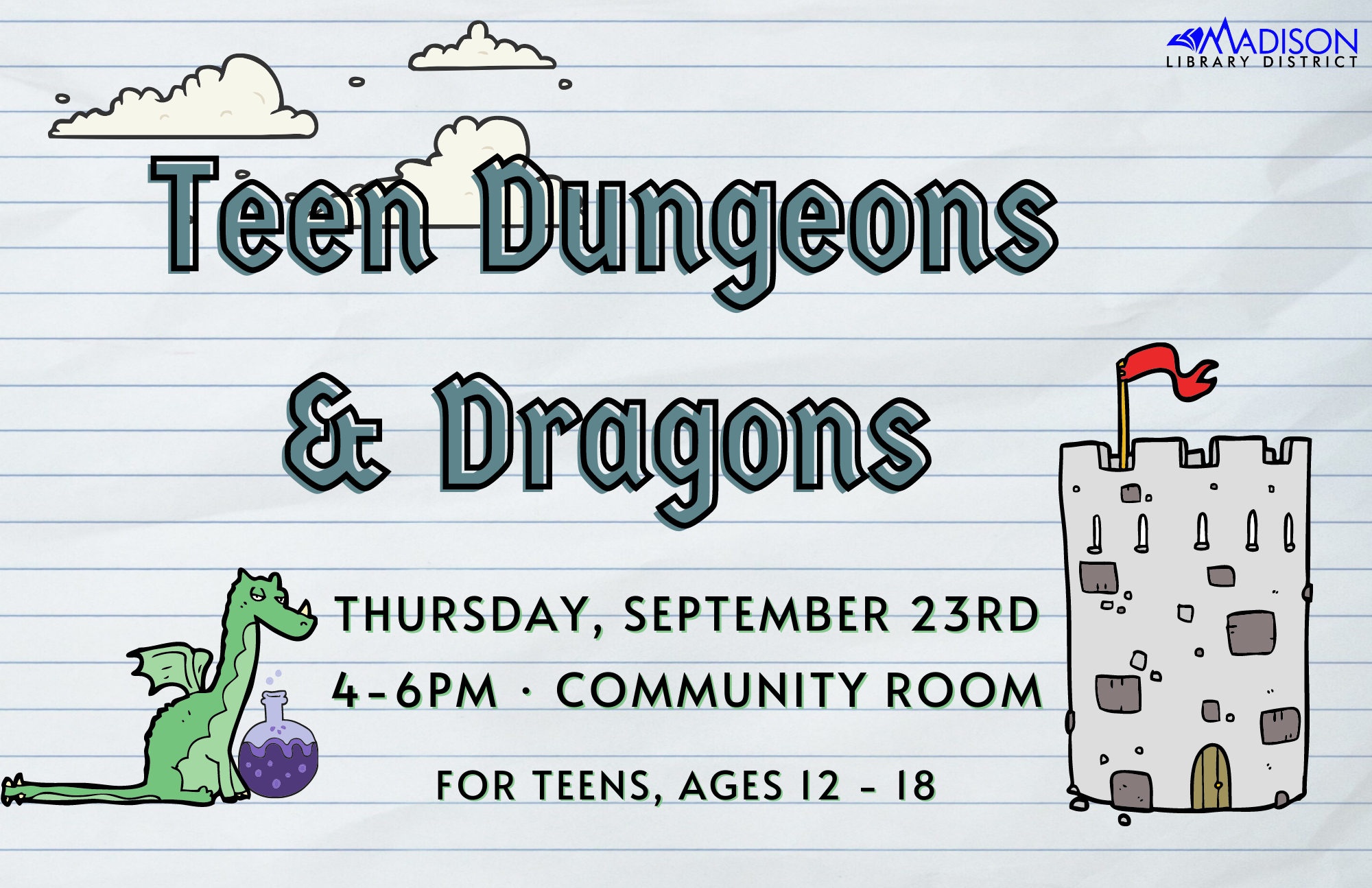 POSTER Teen Dungeons and Dragons Teen action council have a say in what goes on at the library for teens