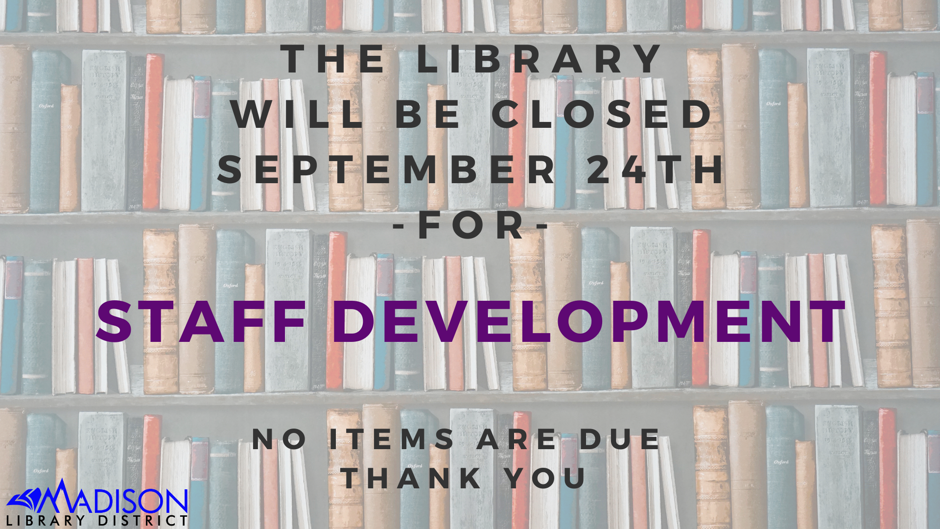 The library will be closed on Wednesday, November 11 for Veteran's Day. No items are due. Thank you.