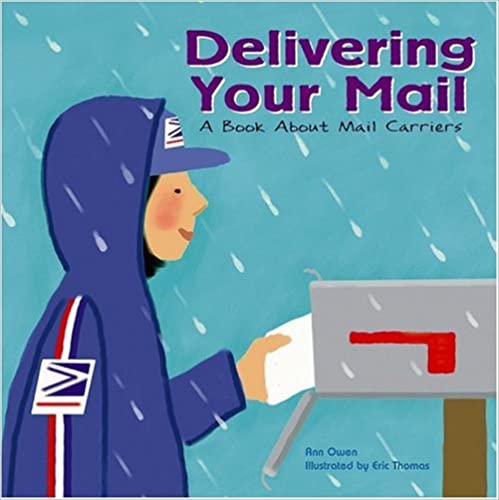Delivering Your Mail A Book About Mail Carriers by Ann Owen