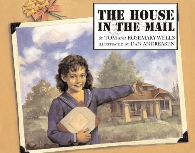 The House in the Mail by Tom and Rosemary Wells