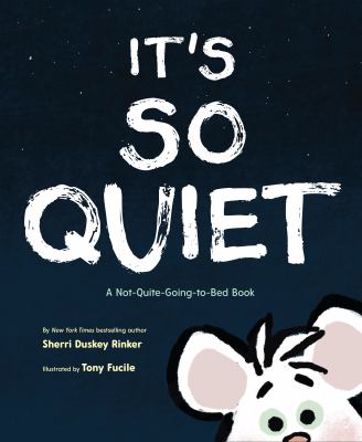 Its So Quite A Not Quite Going to Bed Book by Sherri Duskey Rinker