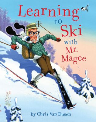 Learning to Ski with Mr Magee by Chris Van Dusen