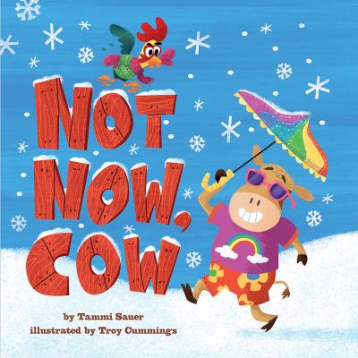 Now Now Cow by Tammi Sauer