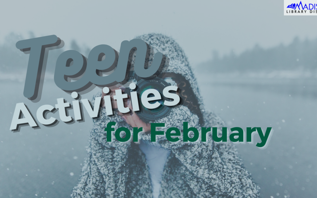 FEBRUARY Teen Activities