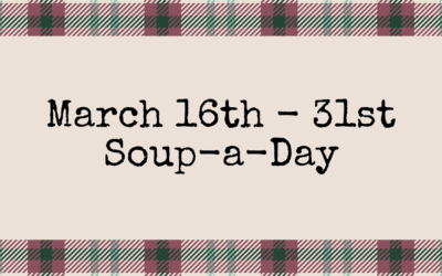 March 16th – 31st Soup-a-Day