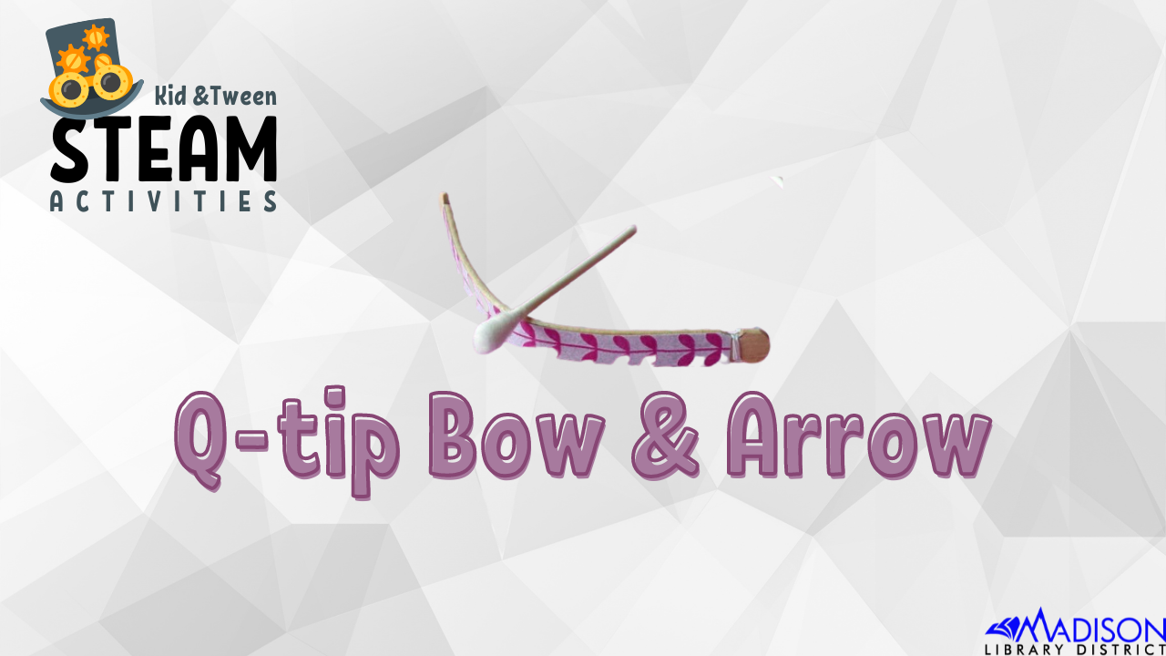 Kid + Tween STEAM: Q Tip Bow & Arrow