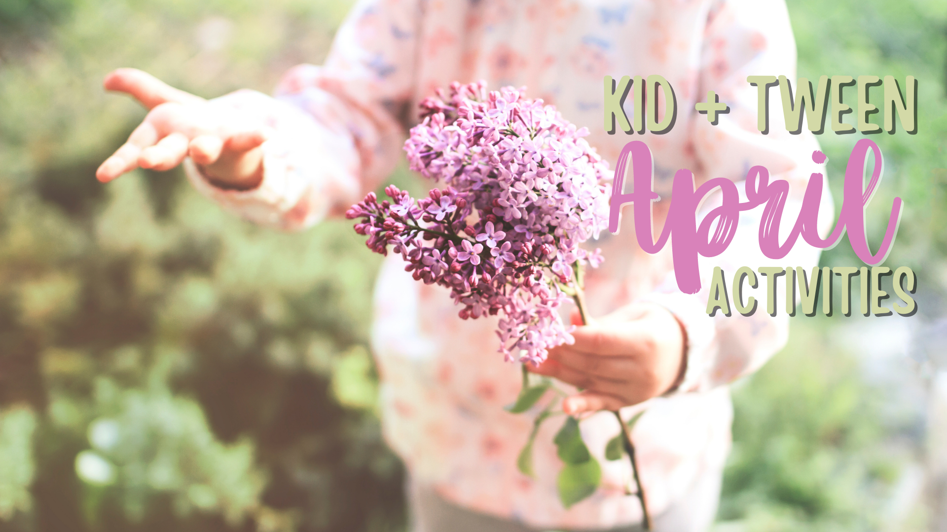 APRIL Kid + Tween Activities