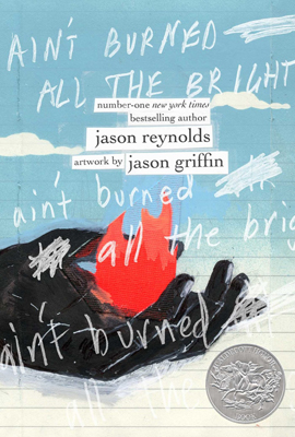 Aint Burned All the Bright by Jason Reynolds and Jason Griffin