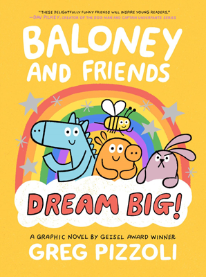 Baloney and Friends Dream Big by Greg Pizzoli