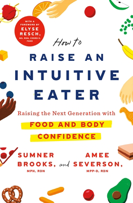 How to Raise an Intuitive Eater by Sumner Brooks