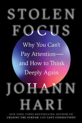 Stolen Focus by Johann Hari