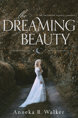 The Dreaming Beauty by Anneka R Walker