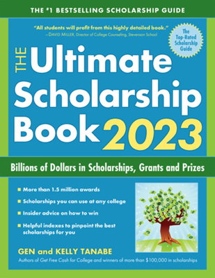 The Ultimate Scholarship Book 2023 by Gen and Kelly Tanabe