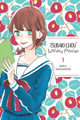 Tsubaki-chou Lonely Planet by Mika Yamamori