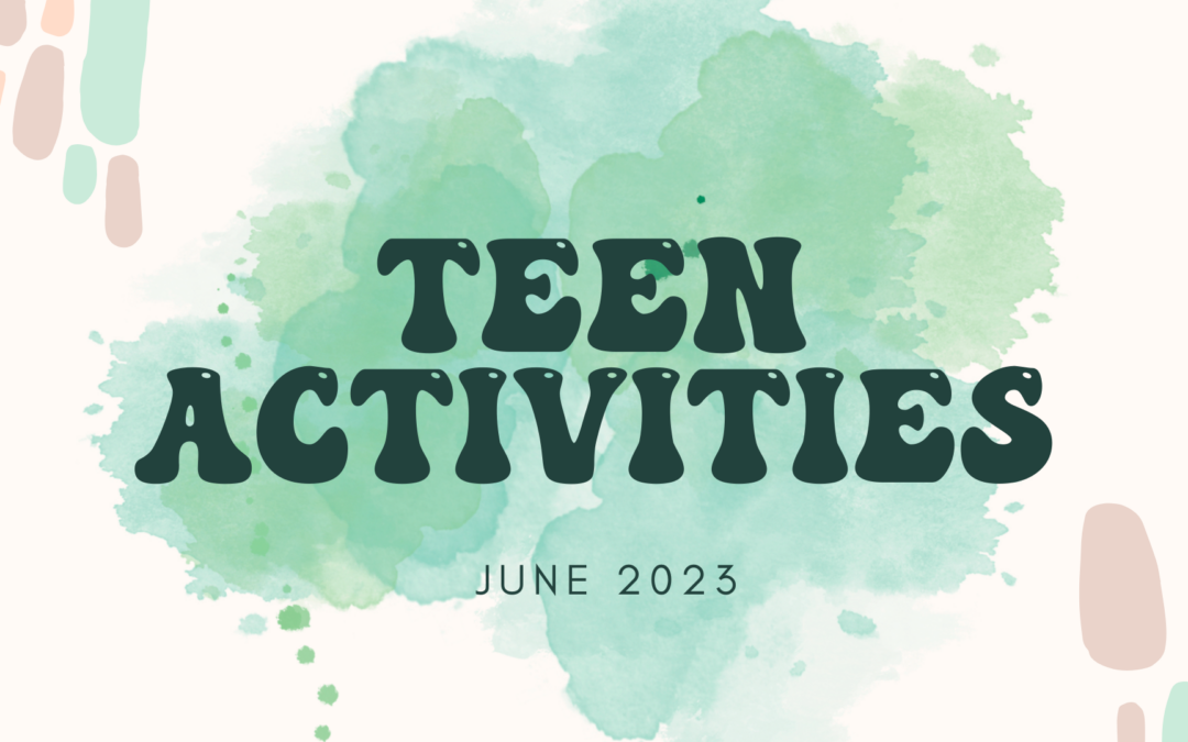 Teen Activities June 2023