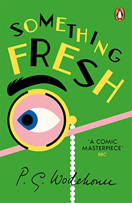 Something Fresh by P G Wodehouse