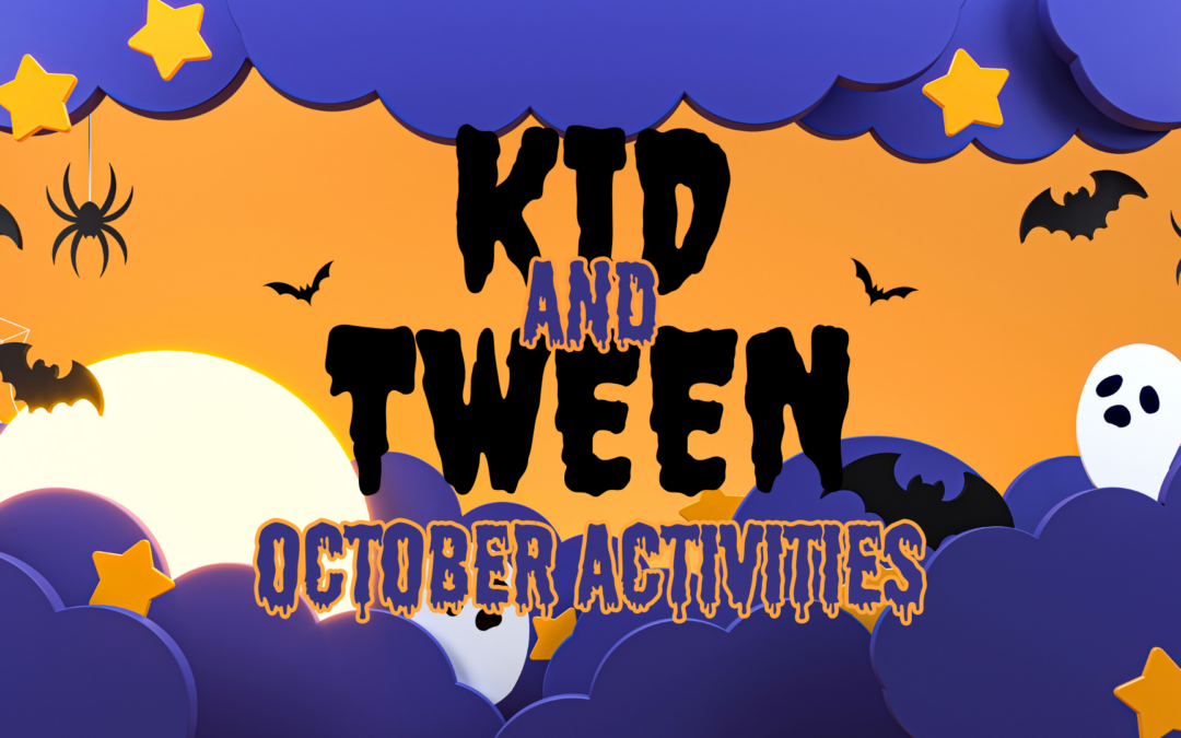 October 2023 Kid and Tween Activities