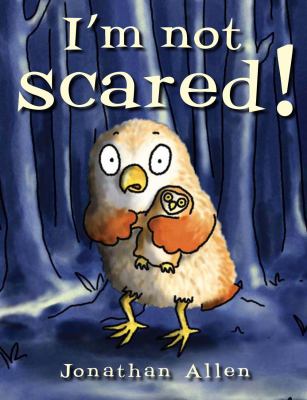 i'm-not-scared I'm Not Scared! by Jonathan Allen