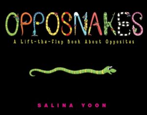 opposnakes Opposnakes by Salina Yoon