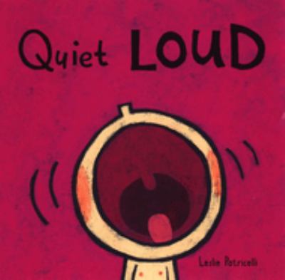 Quiet, Loud by Leslie Petricelli.