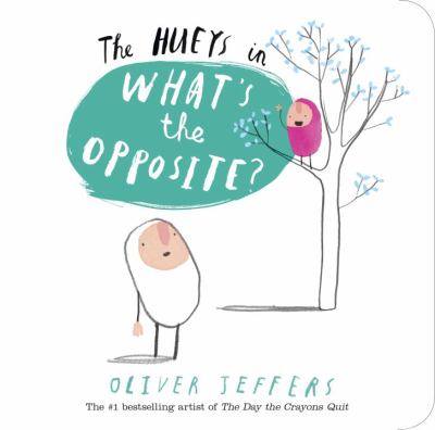 The Hueys in What's the Opposite? by Oliver Jeffers