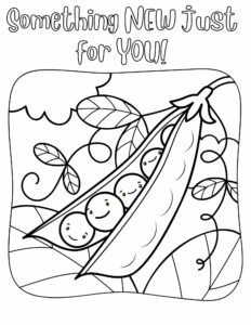 Something New Just for You coloring page featuring peas