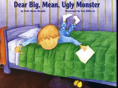 Dear Big, Mean, Ugly Monster by Ruth Berglin