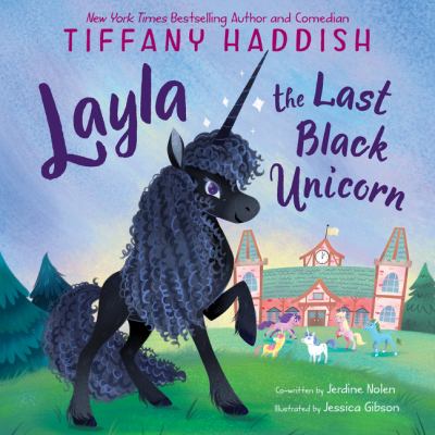 layla-the-last-black-unicorn Layla, the Last Black Unicorn by Tiffany Haddish