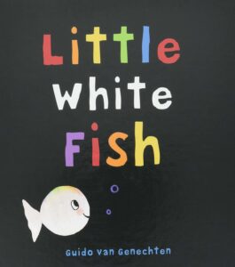 Little White Fish by Guido van Genechten