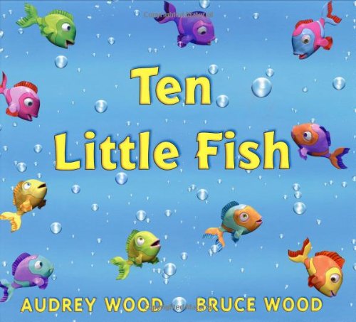 Ten Little Fish by Audrey Wood