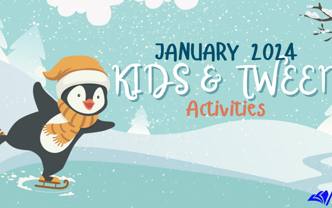 January Kid & Tween Activities