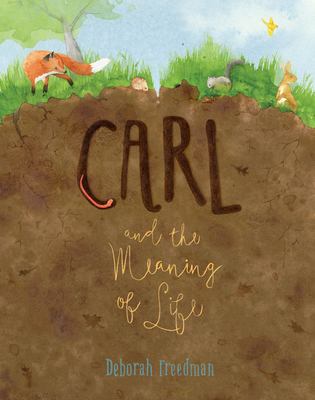 Book cover for Carl and the Meaning of Life by Deborah Freedman