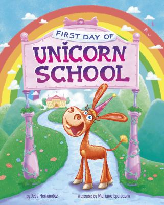 Book cover of First Day of Unicorn School by Jess Hernandez