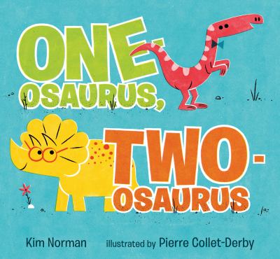 Book cover of One-osaurus, Two-osaurus by Kim Norman