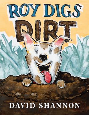 Book Cover of Roy Digs Dirt by David Shannon
