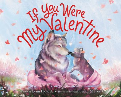 Book cover for If You Were My Valentine by Lynn Plourde