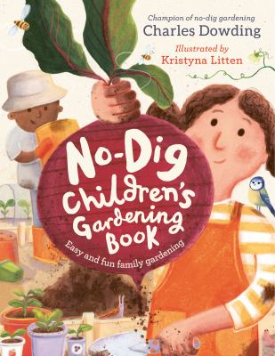 Book cover for No-Dig Children's Gardening Book by Charles Dowding
