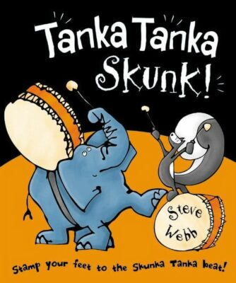 Book cover for Tanka Tanka Skunk! by Steve Webb.
