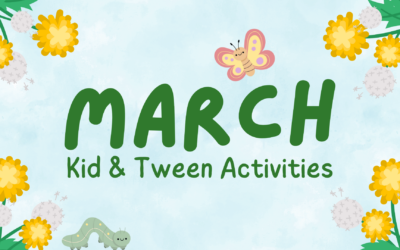 Kid & Tween Activities March 2024