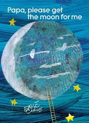 Book cover for Papa, Please Get the Moon for Me by Eric Carle