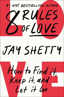 Book cover for 8 Rules of Love: How to Find It, Keep It, and Let It Go by Jay Shetty