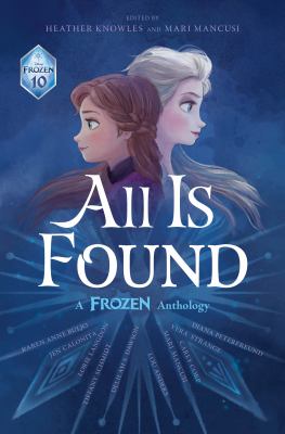 Book cover for All is Found: A Frozen Anthology by Disney Press