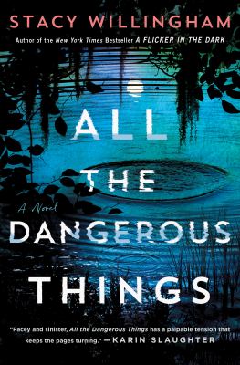 Book cover for All the Dangerous Things by Stacy Willingham